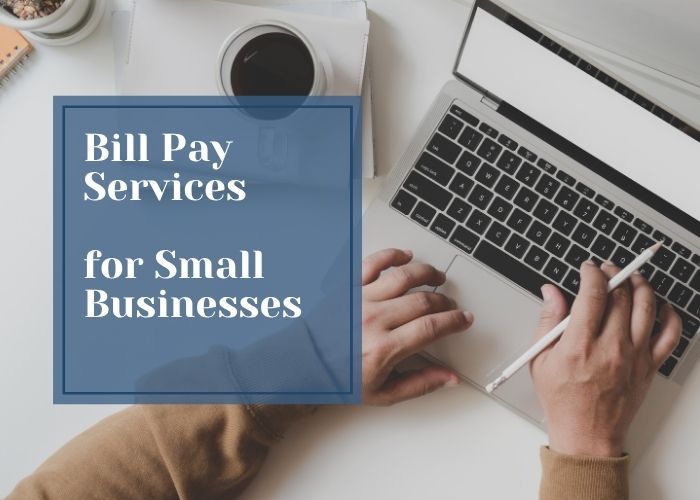 Bill Pay Services for Small Businesses